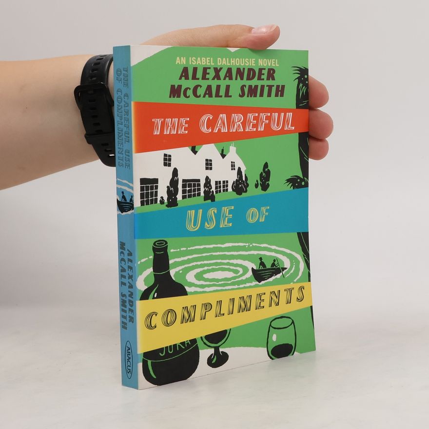 Alexander McCall Smith The Careful Use of Compliments