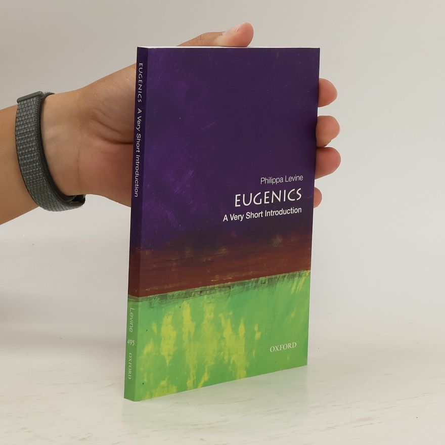 Philippa Levine Eugenics: A Very Short introduction