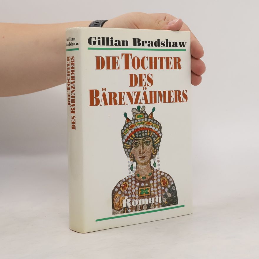 Gillian Bradshaw Die Tochter des Bärenzähmers