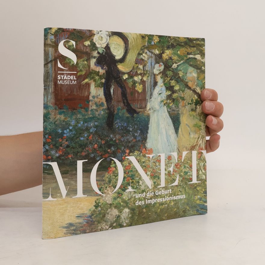 Antje Lindner Monet und die Geburt des Impressionismus