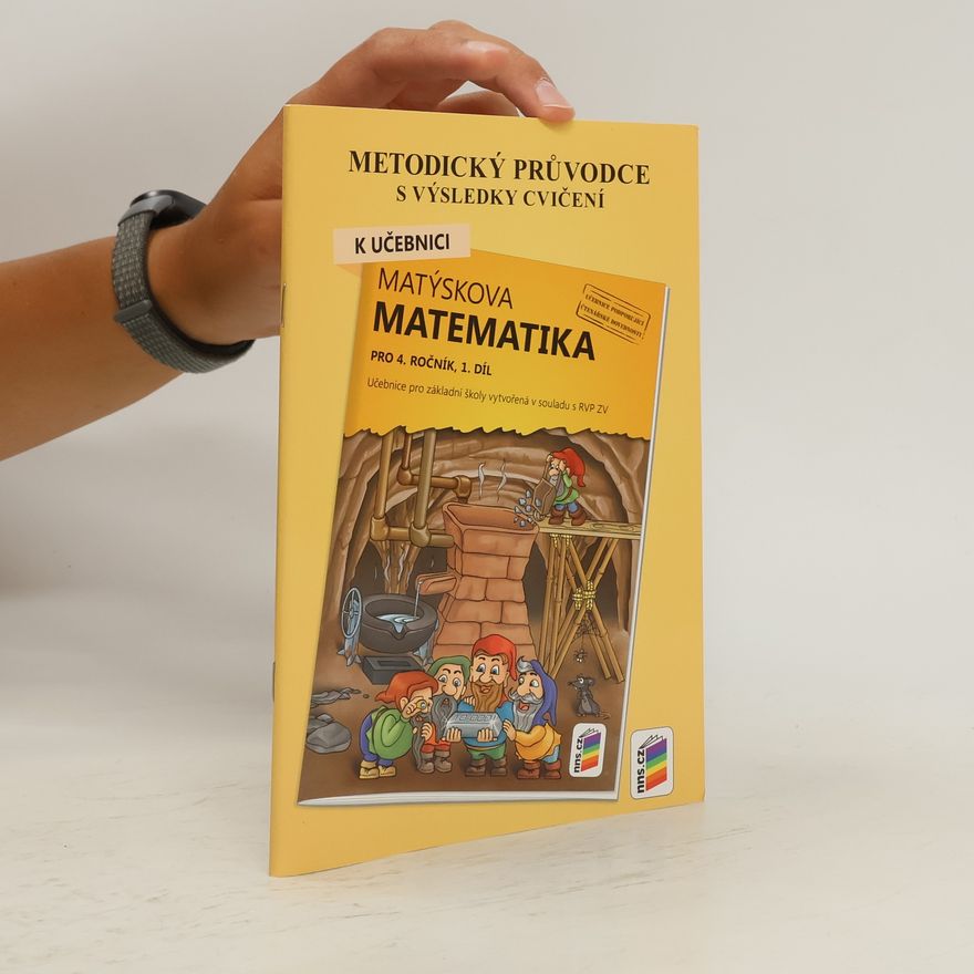 Kolektiv autorů Metodický průvodce k učebnici Matýskova matematika, 1. díl - pro 4. ročník ZŠ