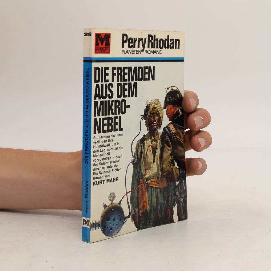 Kurt Mahr Die Fremden aus dim Mikro-Nebel