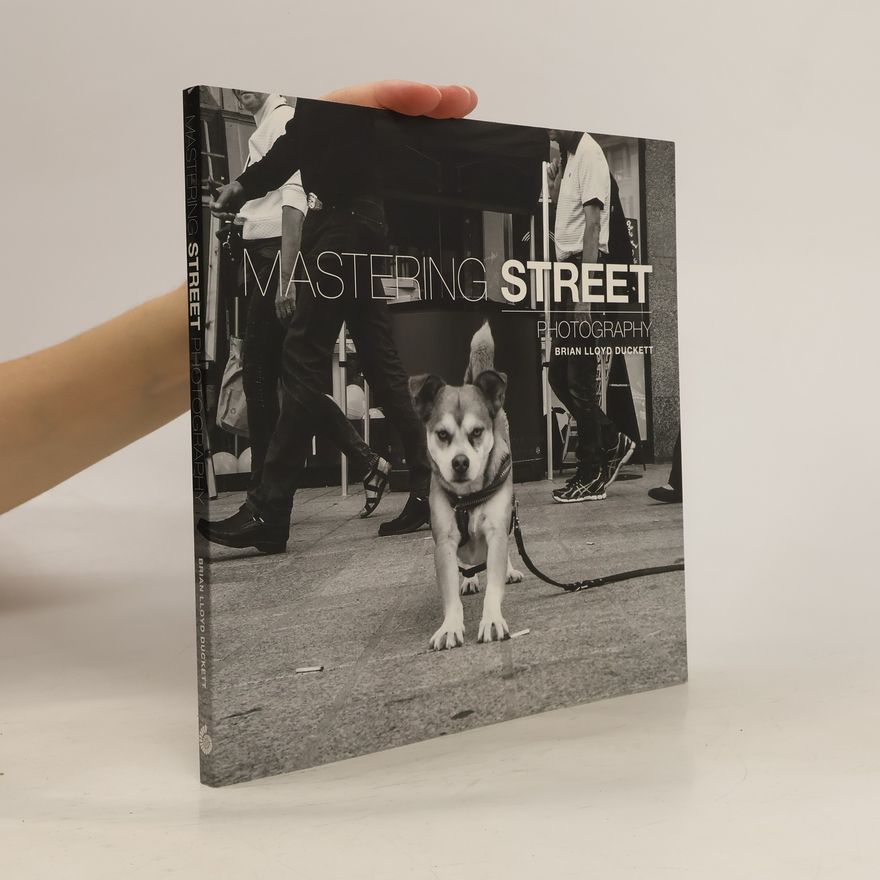 Duckett Brian Lloyd Mastering Street Photography