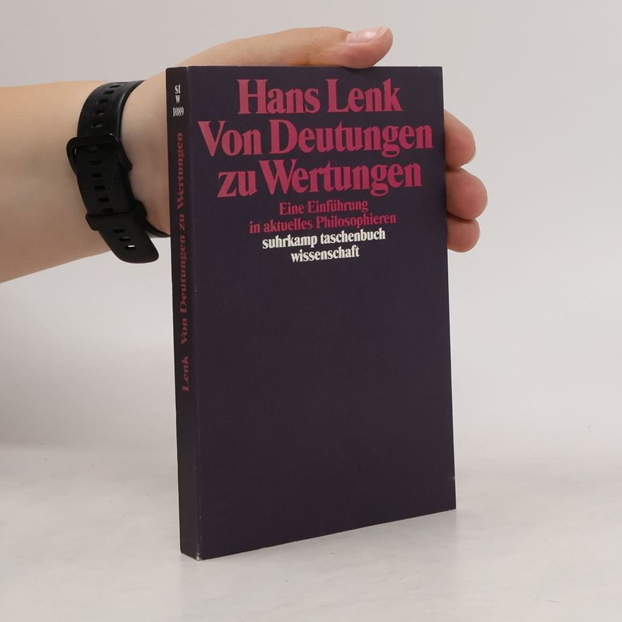 Hans Lenk Von Deutungen zu Wertungen