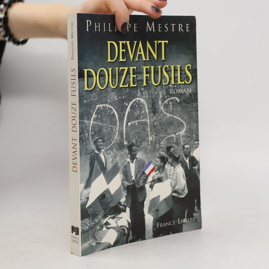 Philippe Mestre Devant douze fusils