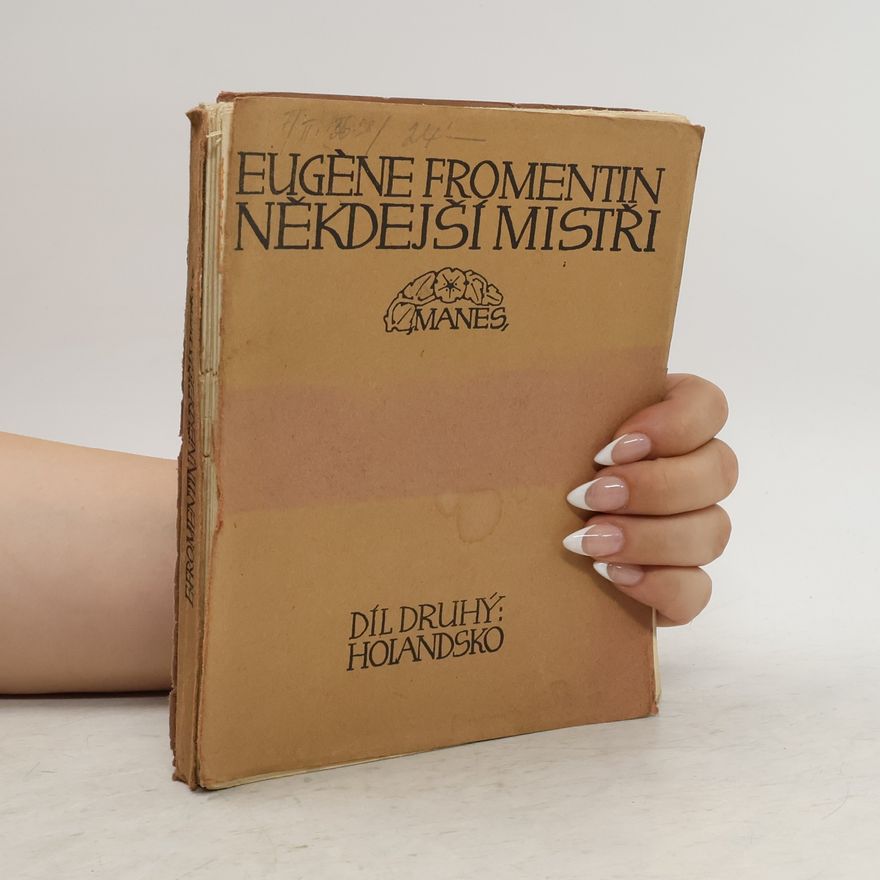 Fromentin Eugene Někdejší mistři II. Holandsko