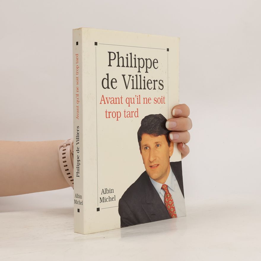 De Villiers Philippe Avant qu'il ne soit trop tard