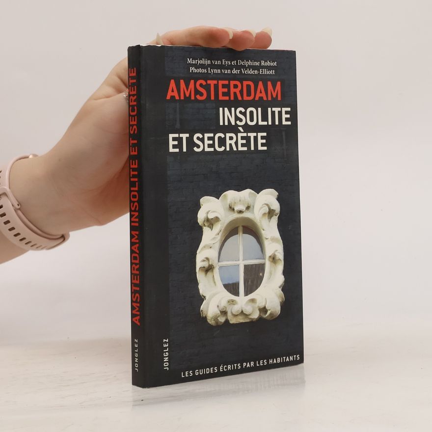 Eys Marjolijn van Amsterdam insolite et secrète
