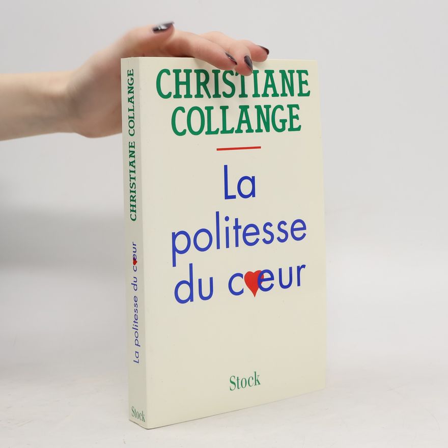 Christiane Collange La politesse du coeur