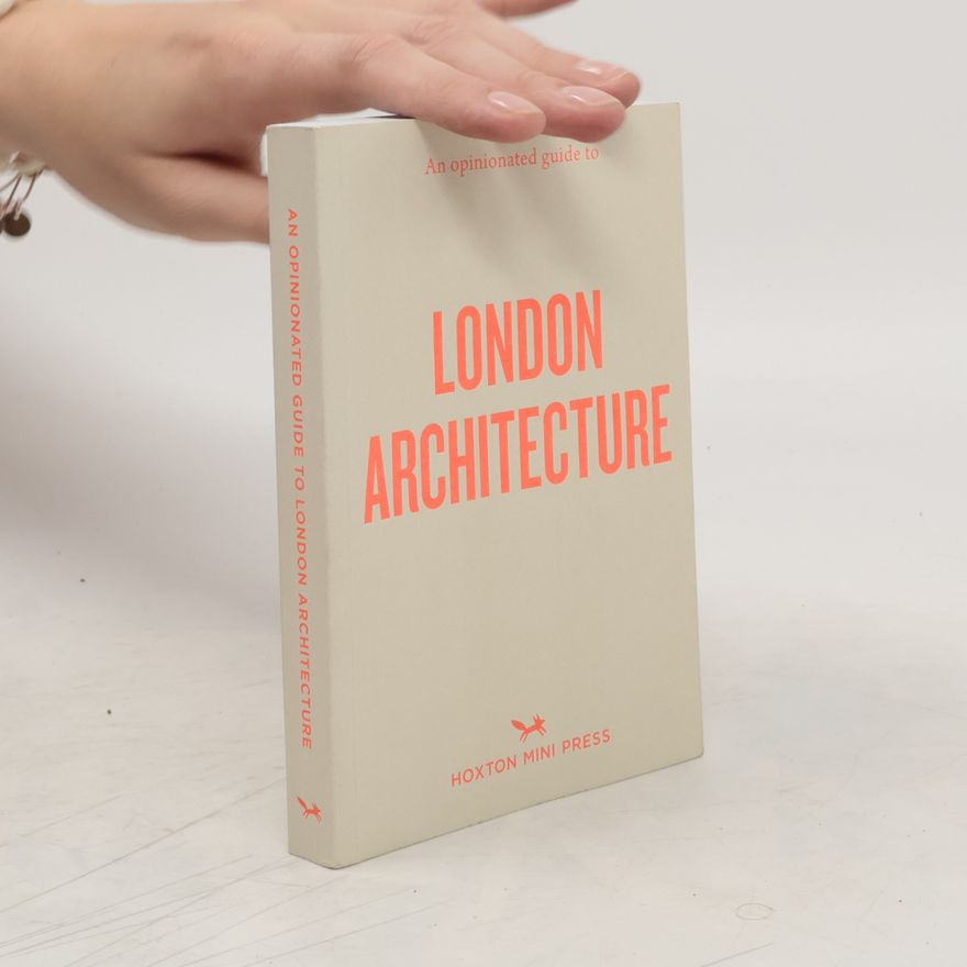 Rosa Bertoli An Opinionated Guide to London Architecture