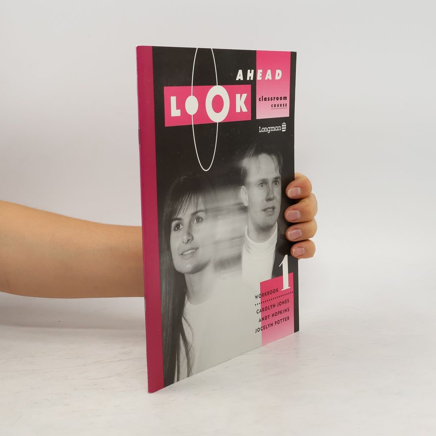 Carolyn Jones Look ahead : classroom course : students' book 1. [Level 1], [Beginner