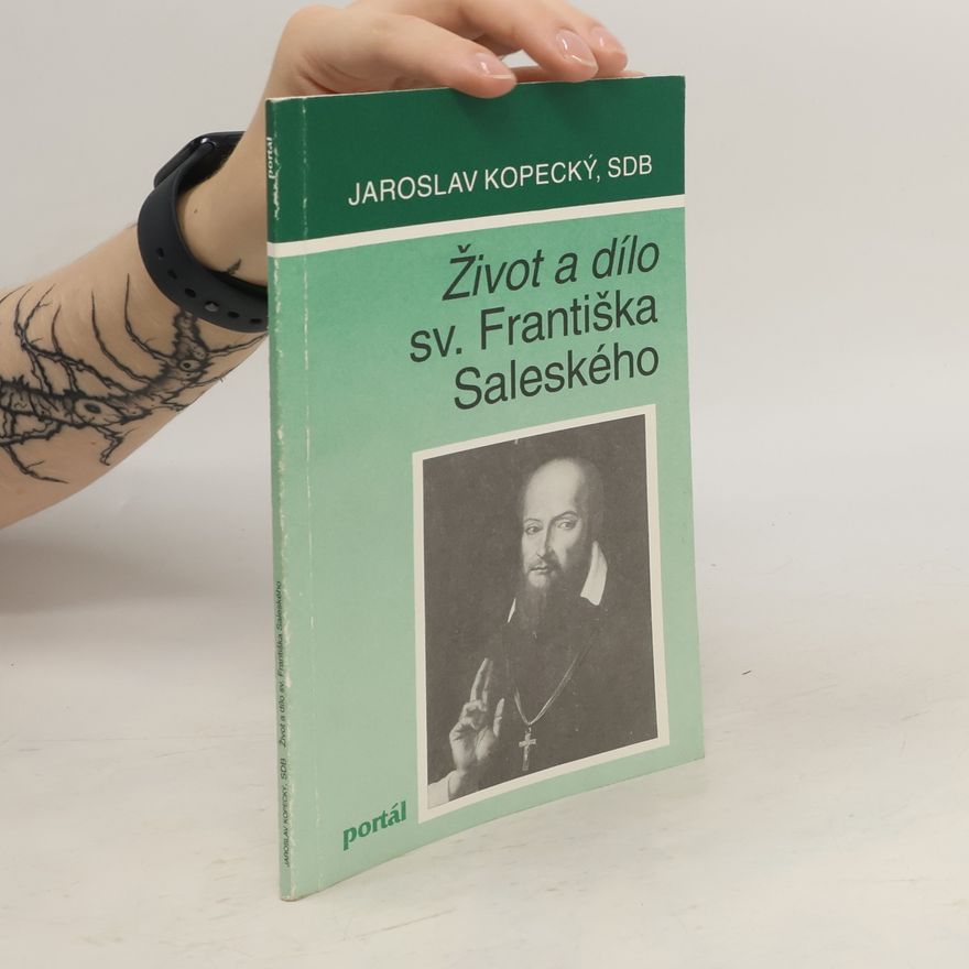 Jaroslav Kopecký Život a dílo sv. Františka Saleského