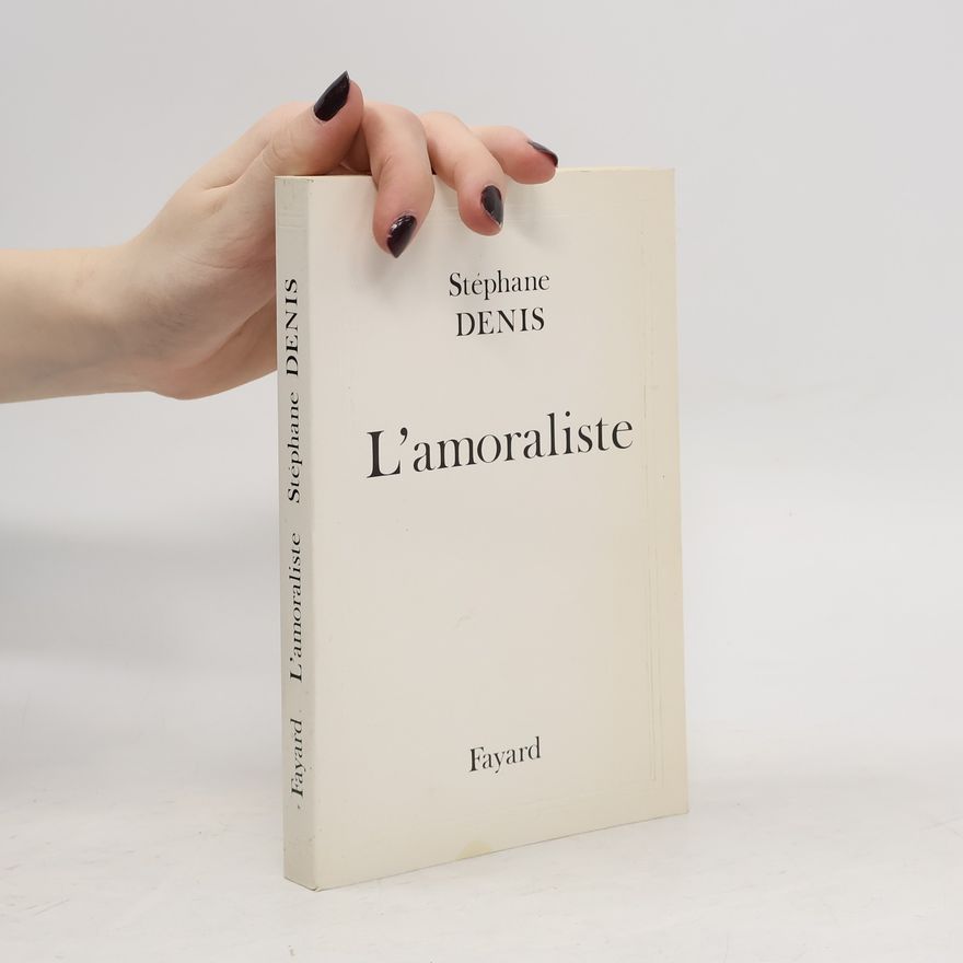 Stéphane Denis L'amoraliste