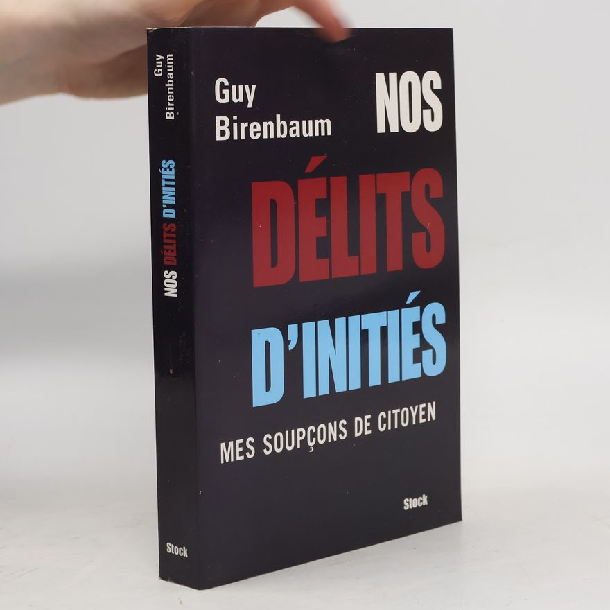 Guy Birenbaum Nos délits d'initiés