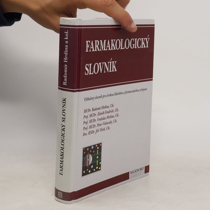Radomír Hrdina Farmakologický slovník: Výkladový slovník pro širokou lékařskou a farmaceutickou veřejnost