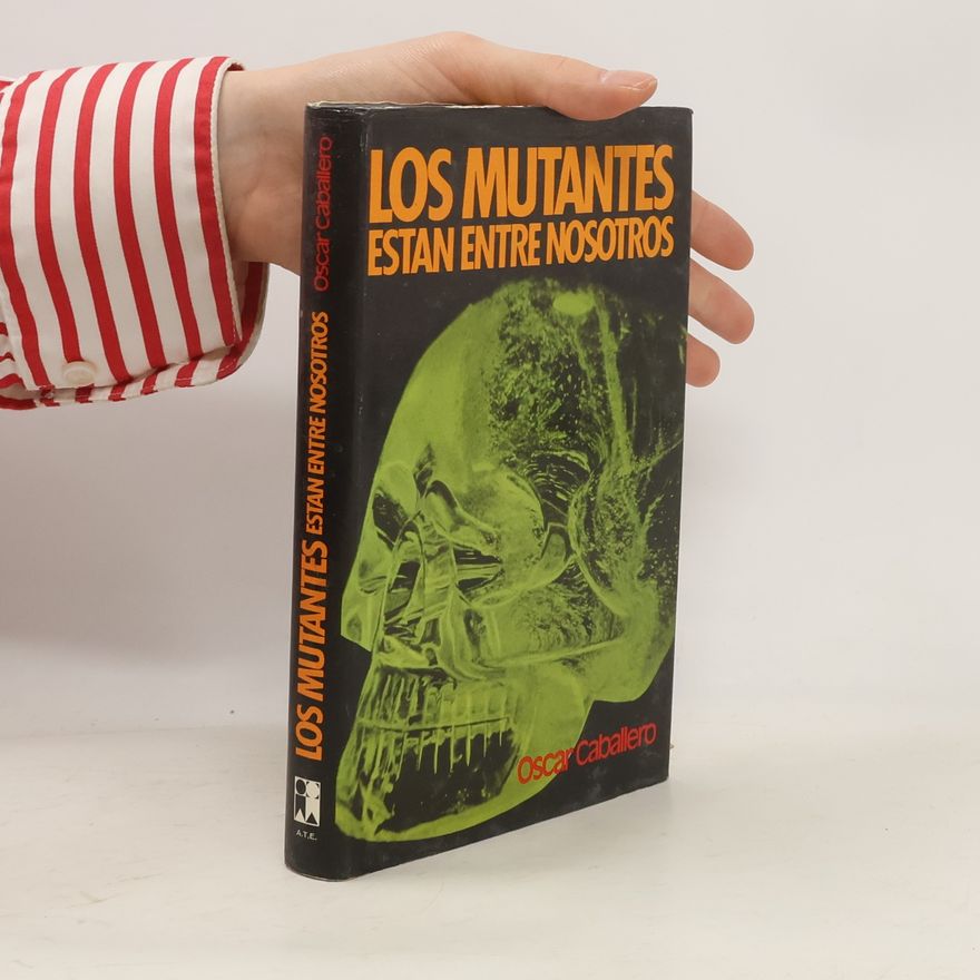 Oscar Caballero Los mutantes están entre nosotros