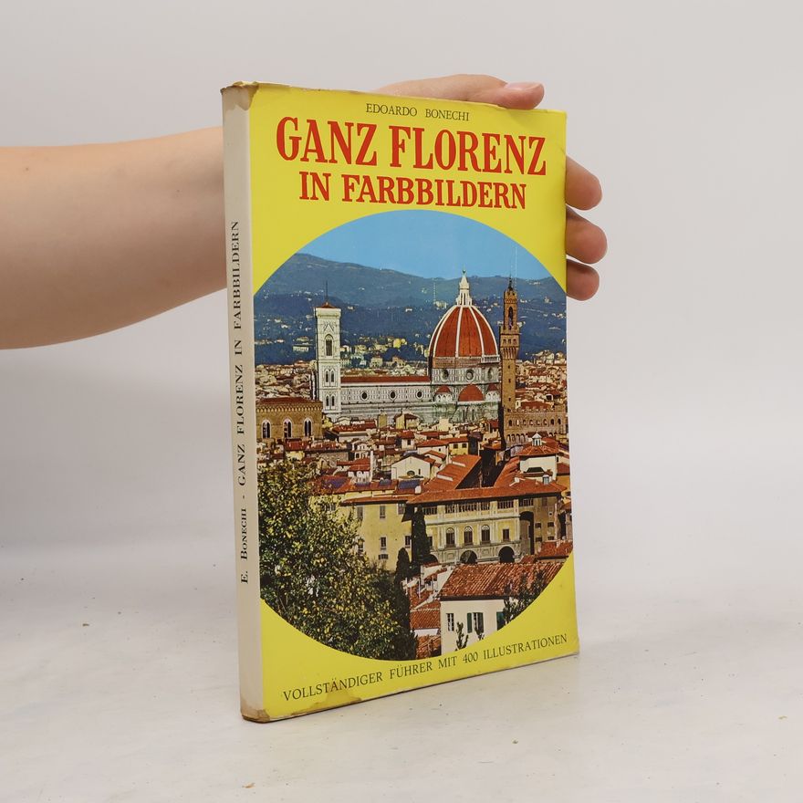 Edoardo Bonechi Ganz Florenz in Farbbildern