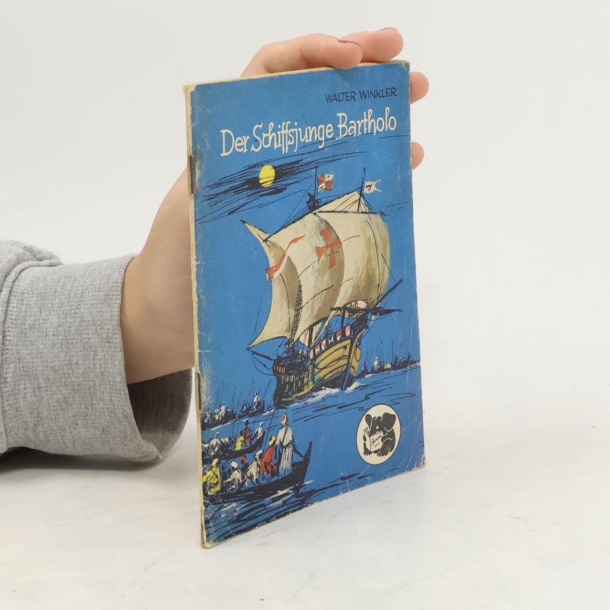 Walter Winkler WALTER WINKLER Der Schiffsjunge Bartholo