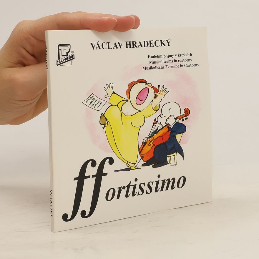 Václav Hradecký Ffortissimo : [hudební pojmy v kresbách]