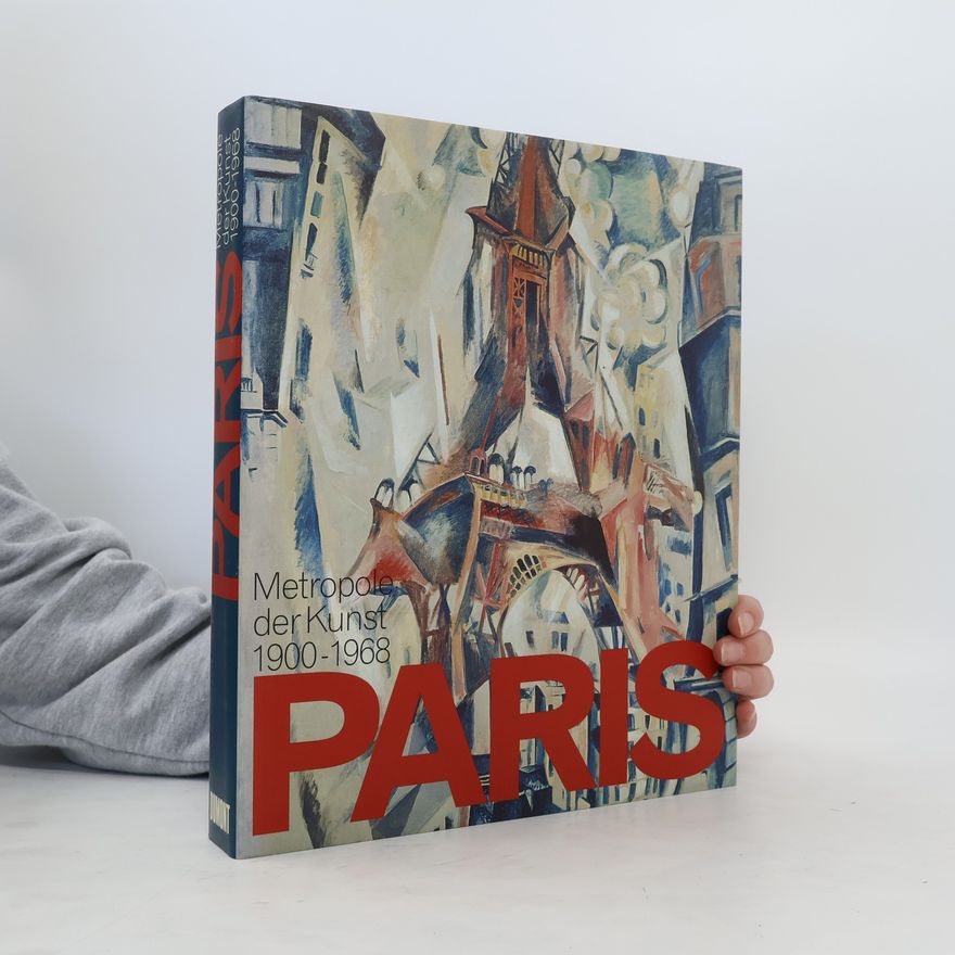 Sarah Wilson Paris - Metropole der Kunst 1900 - 1968