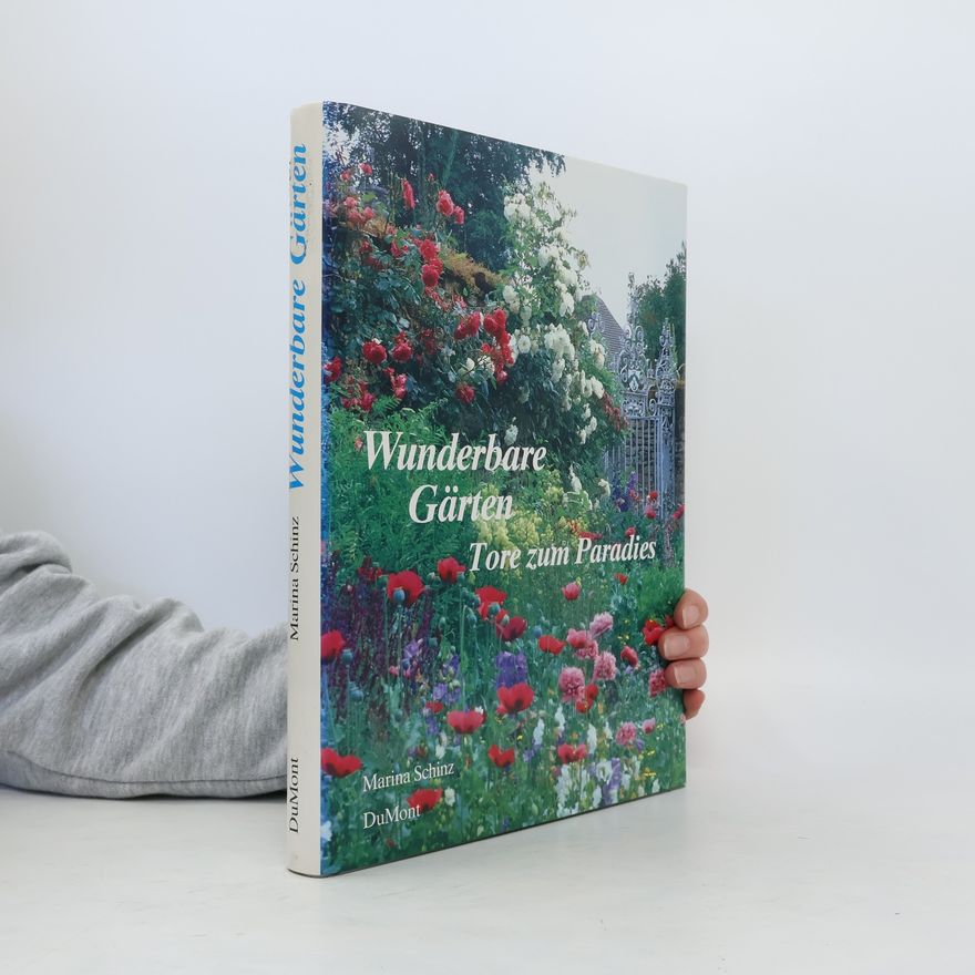 Marina Schinz Wunderbare Gärten