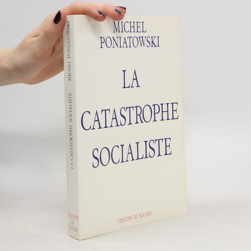 Michel Poniatowski La catastrophe socialiste