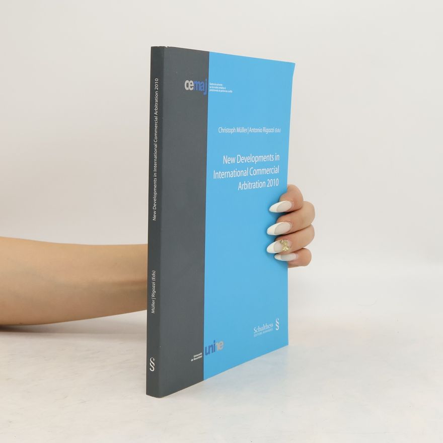 Christoph Müller New Developments in International Commercial Arbitration 2010
