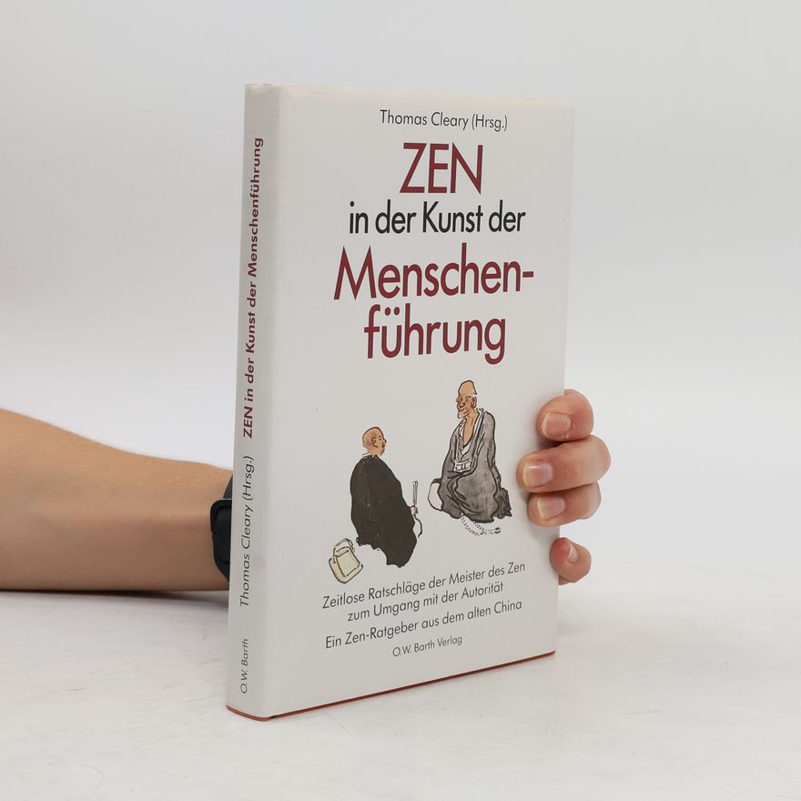 Thomas Cleary Zen in der Kunst der Menschenführung
