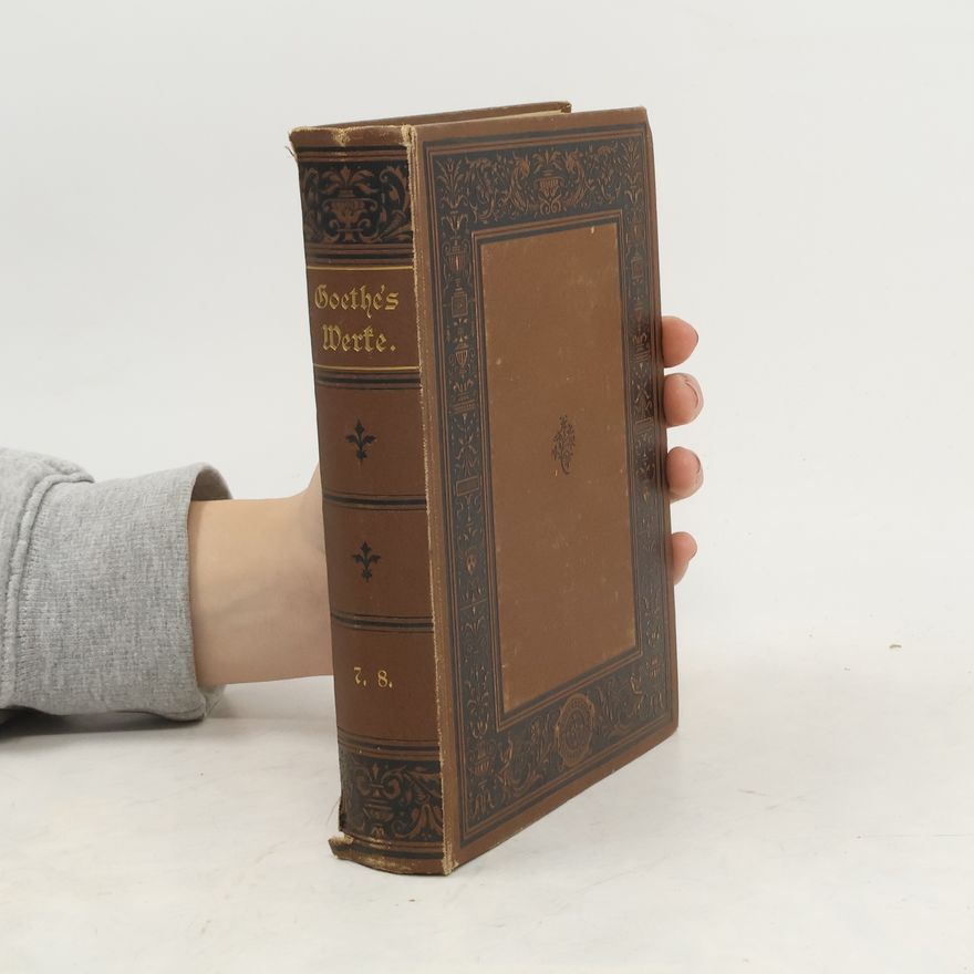 Johann Wolfgang von Goethe Goethe's Werke. Siebenter Band