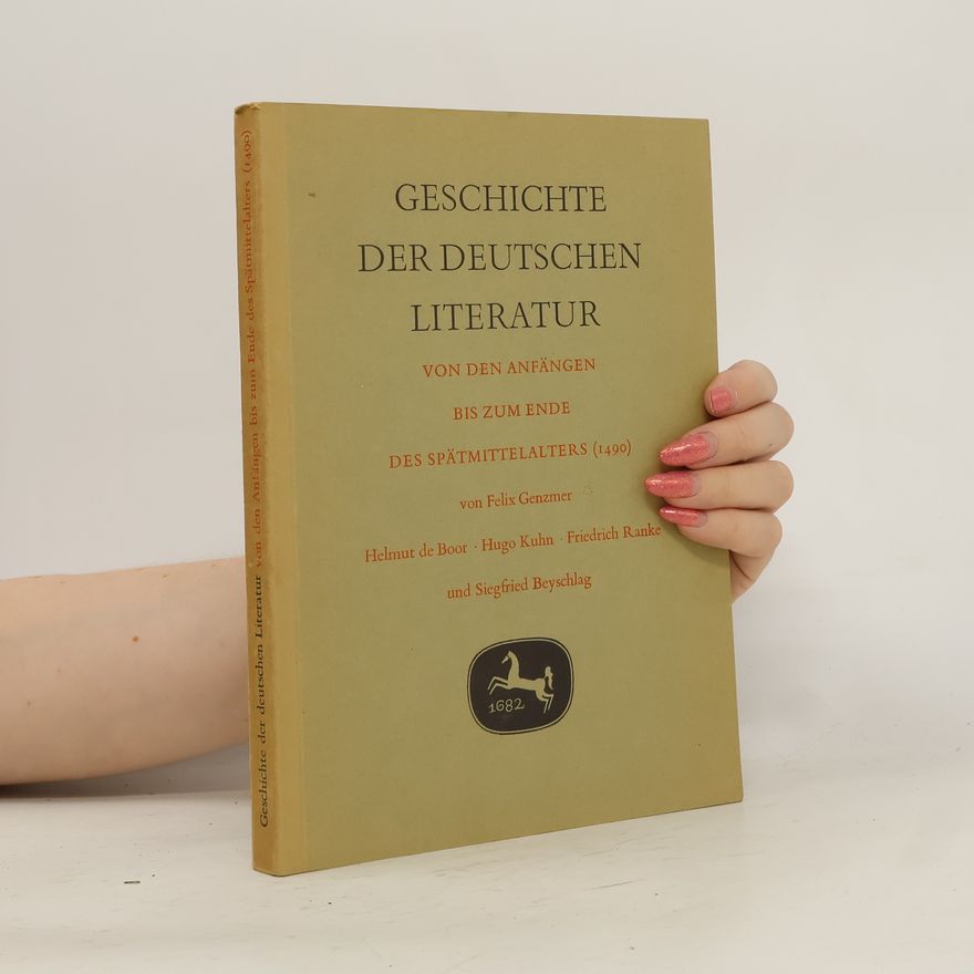 Richard Newald Geschichte der deutschen Literatur von den Anfängen bis zum Ende des Spätmittelalters