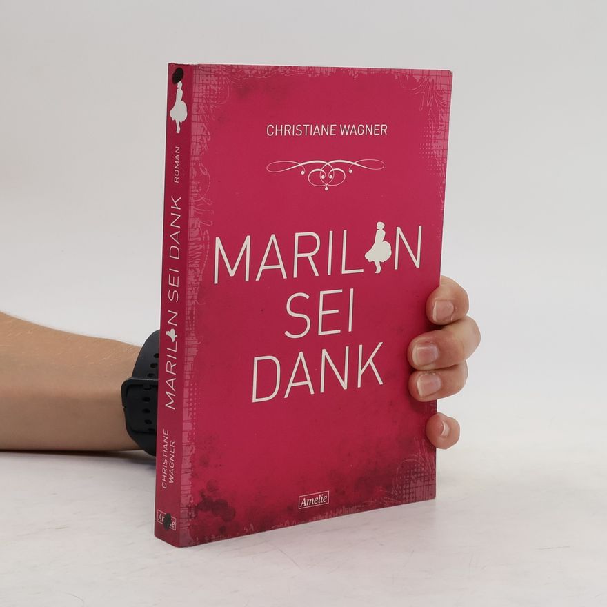 Christiane Wagner Marilyn sei Dank