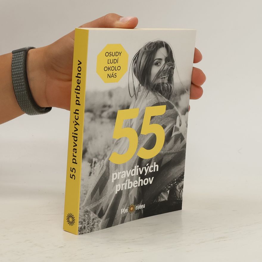 Autorenkollektiv 55 pravdivých príbehov – Osudy ľudí okolo nás