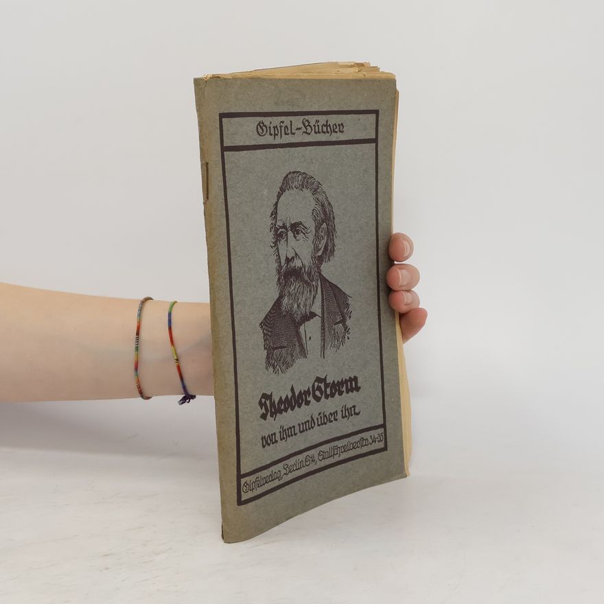 Various authors Gipfel-Bücher. Theodor Storm von ihm und über ihn