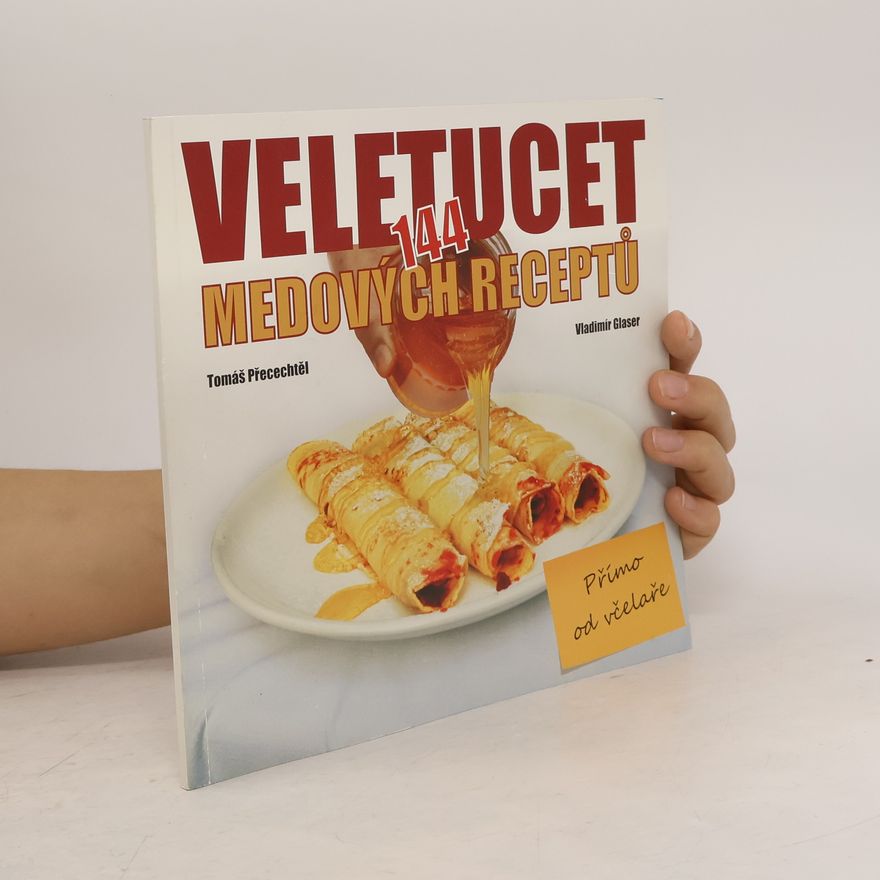 Tomáš Přecechtěl Veletucet (144) medových receptů přímo od včelaře