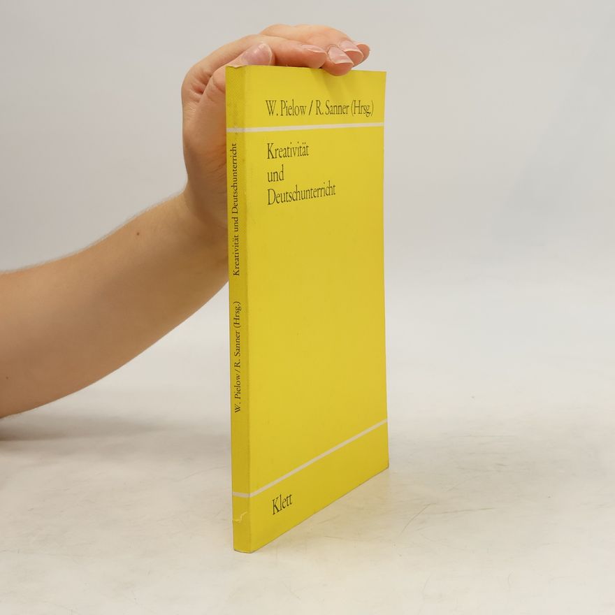 Winfried Pielow Kreativität und Deutschunterricht