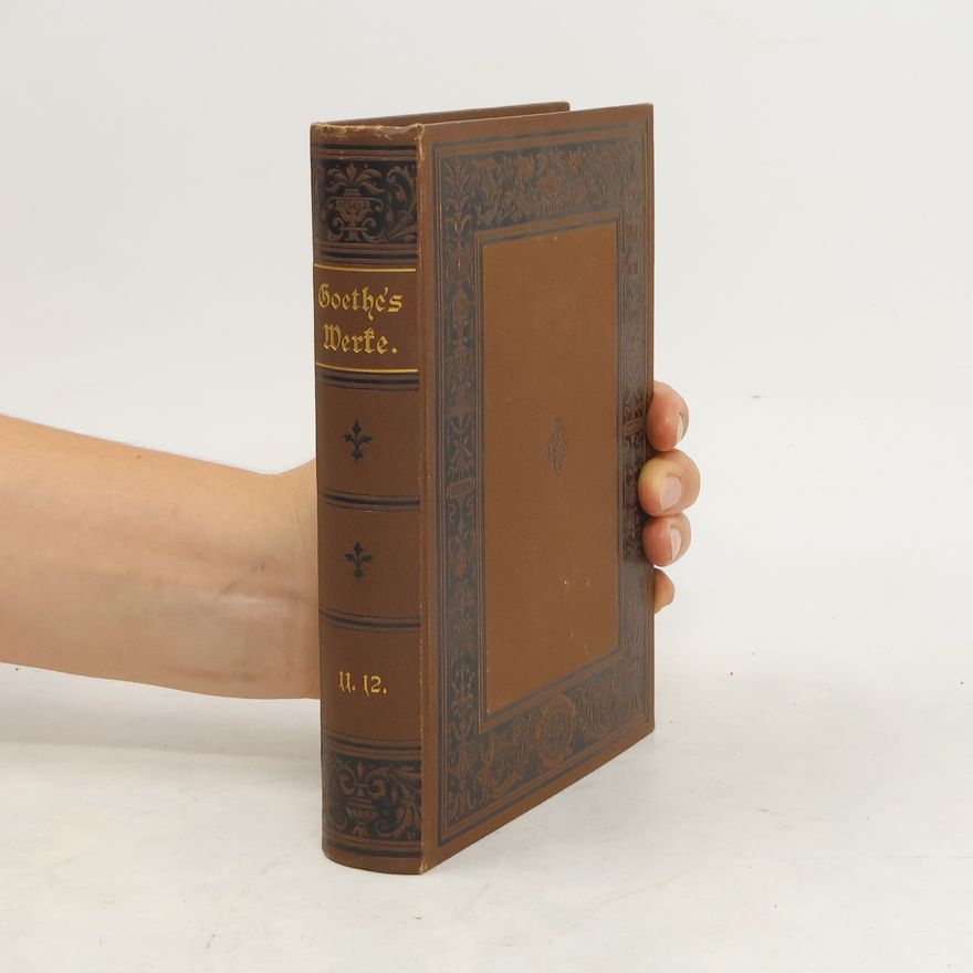 Johann Wolfgang von Goethe Goethe’s Werke 11