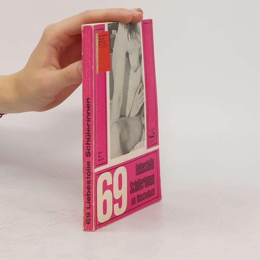 John van Houten 69 liebestolle Schülerinnen ein Muschelbuch