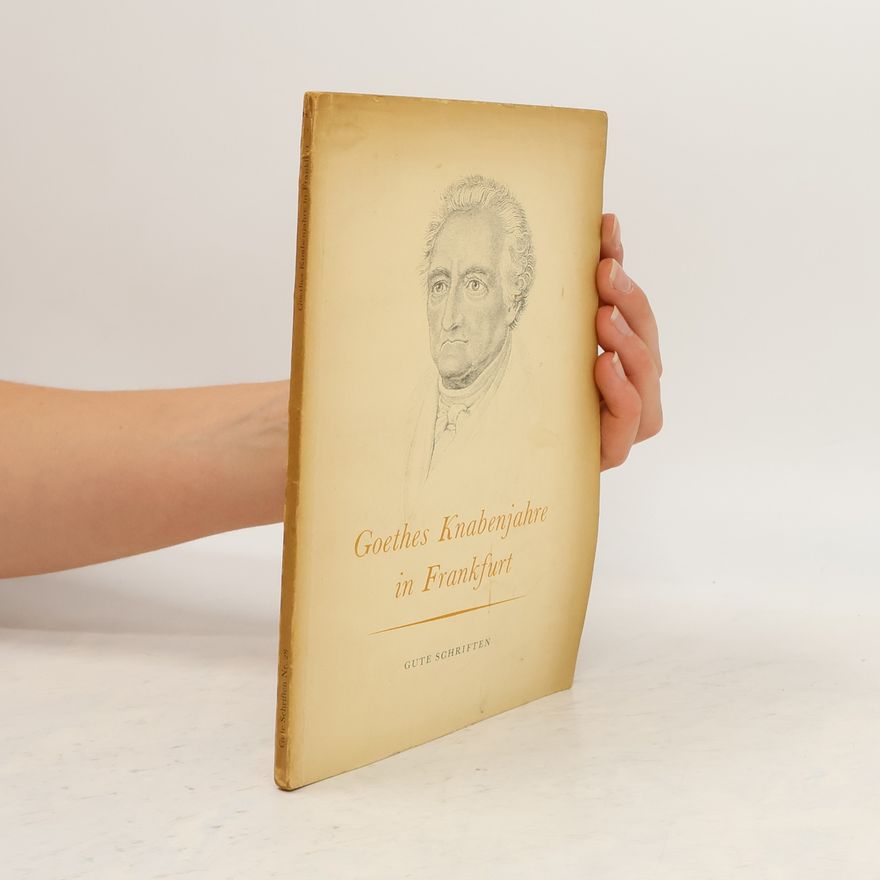 Johann Wolfgang von Goethe Goethes Knabenjahre in Frankfurt