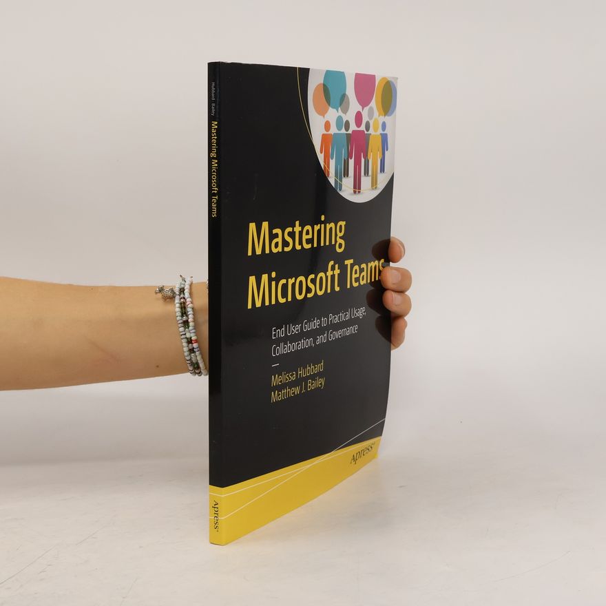 Matthew J. Bailey Mastering Microsoft Teams