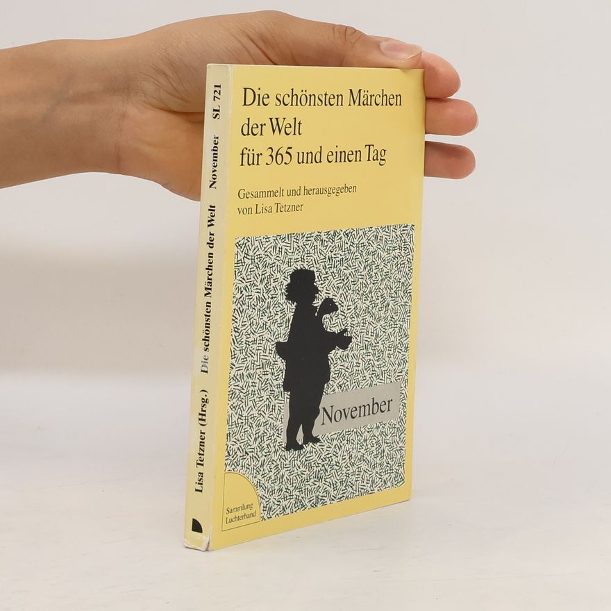Lisa Tetzner Die schönsten Märchen der Welt für 365 und einen Tag