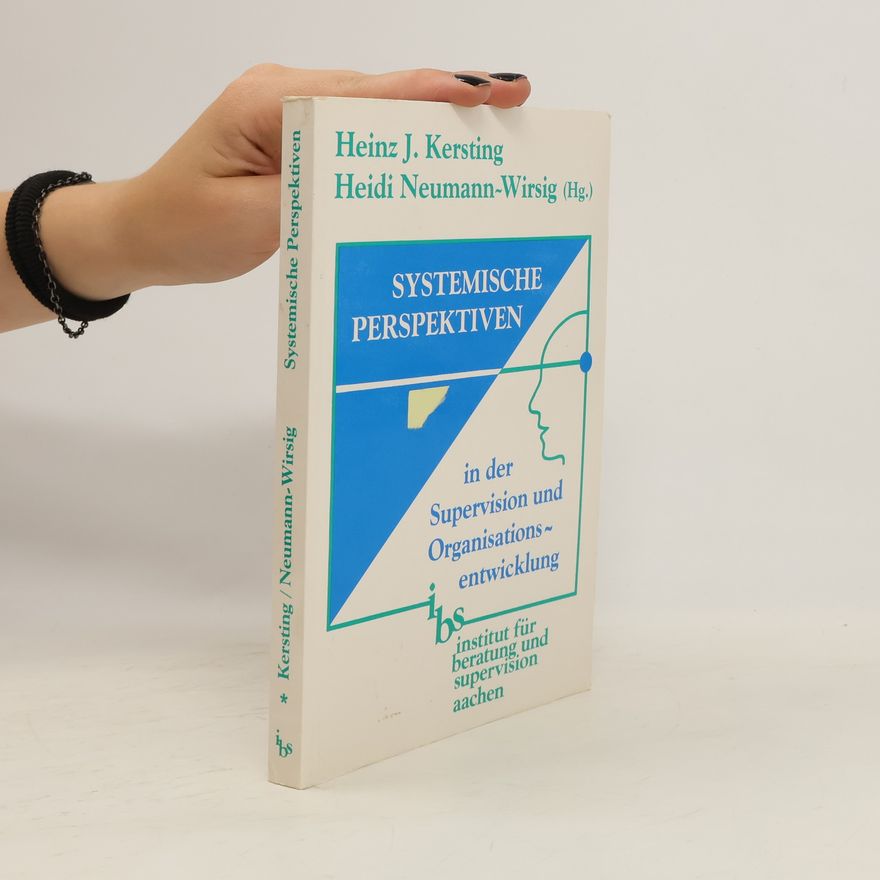 Heinz J. Kersting Systemische Perspektiven in der Supervision und Organisationsentwicklung