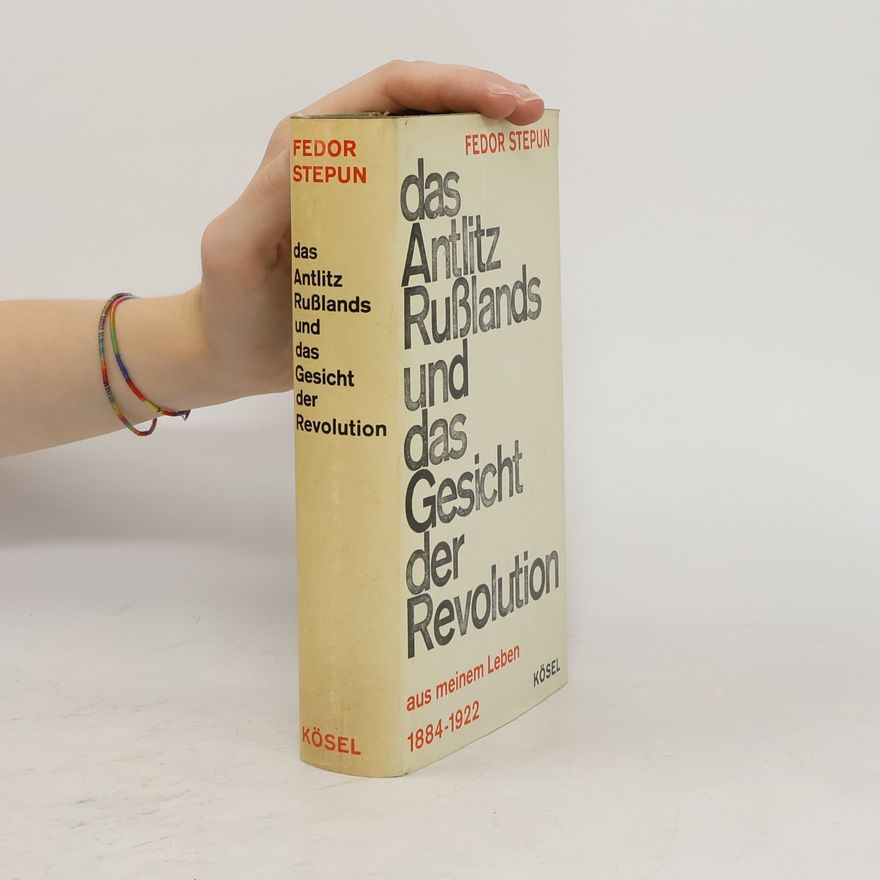 Fjodor Stepun Das Antlitz Russlands und das Gesicht der Revolution