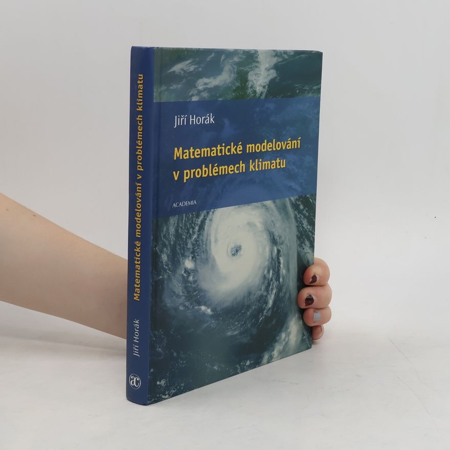Jiří Horák Matematické modelování v problémech klimatu