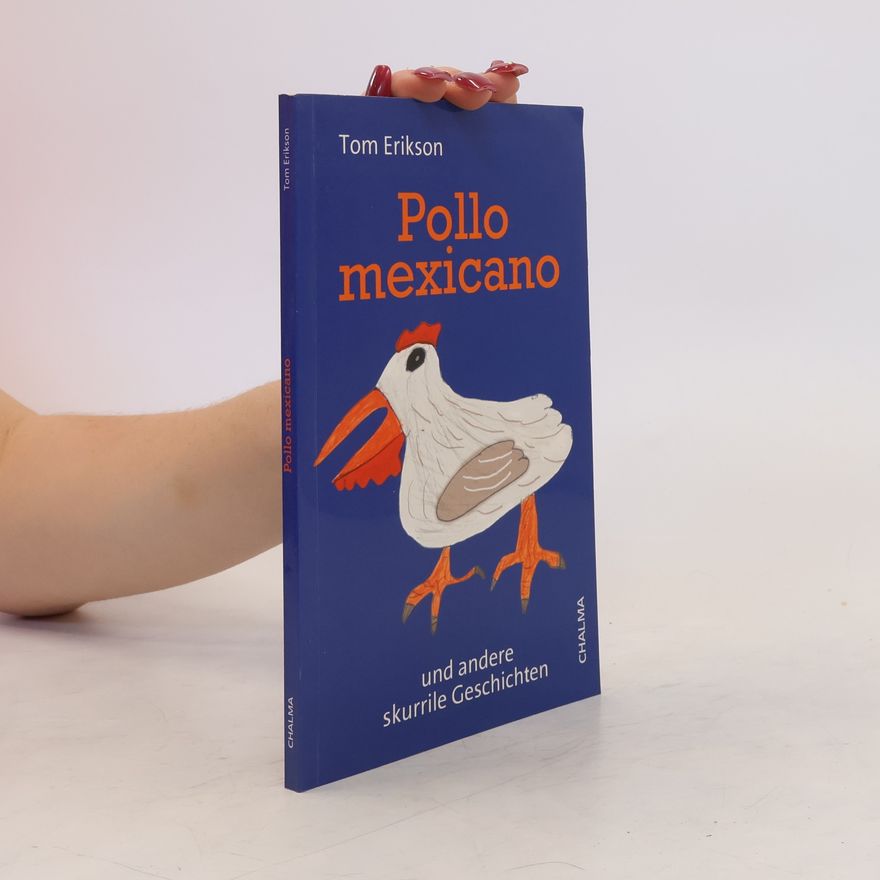 Tom Erikson Pollo mexicano und andere skurrile Geschichten