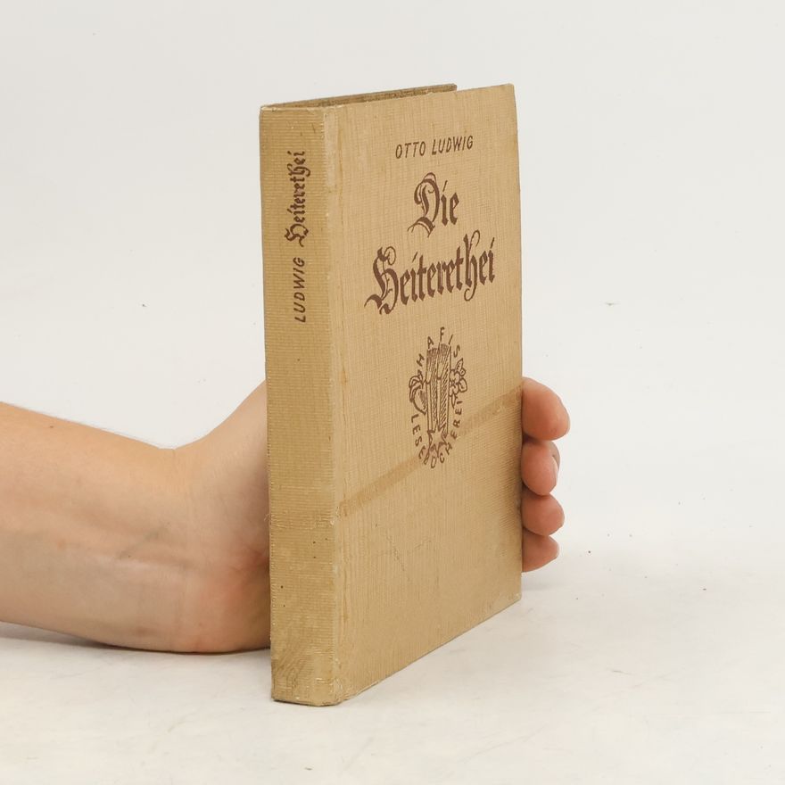 Otto Ludwig Die Heiterethei und ihr Widerspiel. Zwei Erzählungen
