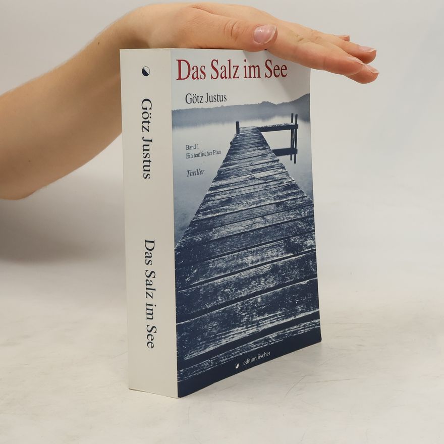 Götz Justus Das Salz im See