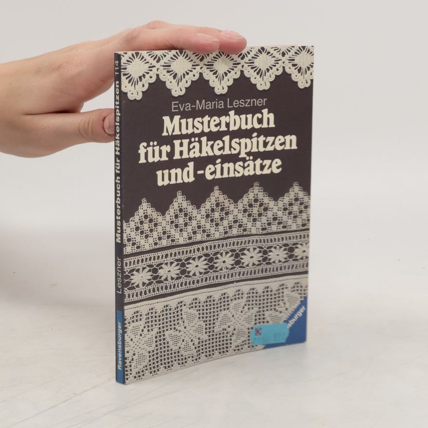 Eva Maria Leszner Musterbuch für Häkelspitzen und -einsätze