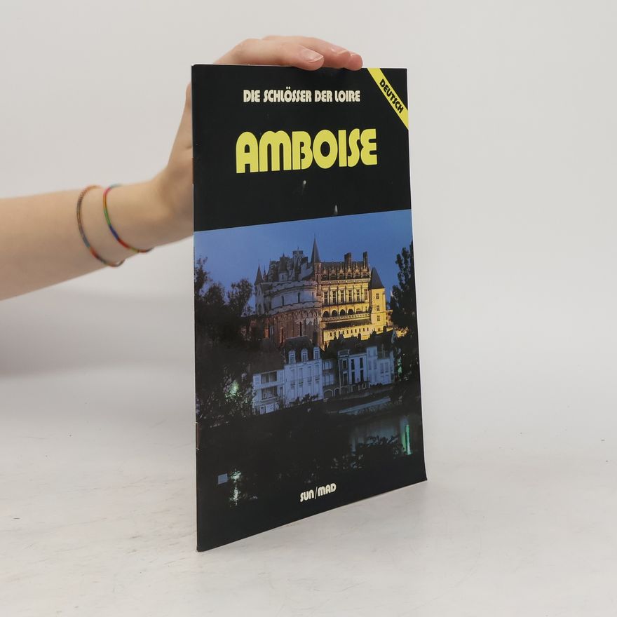 Autorenkollektiv Die Schlösser de Loire Amboise