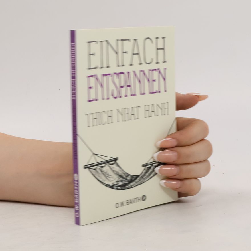 Thích Nhất Hạnh Einfach entspannen