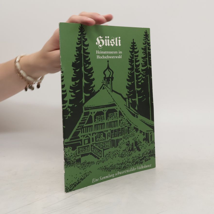 Autorenkollektiv Hüsli. Heimatmuseum im Hochschwarzwald